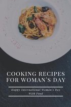 Cooking Recipes for Woman's Day: Happy International Woman's Day With Food