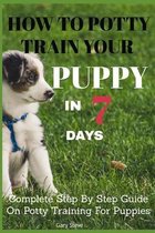 How To Potty Train Your Puppy In 7 days