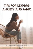 Tips For Leaving Anxiety And Panic: Your Life Will Change For The Better