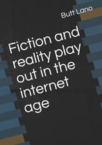 Fiction and reality play out in the internet age