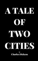 A Tale of Two Cities by Charles Dickens