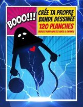 Cree Ta Propre Bande Dessinee: Creer sa bd,120 planches de BD vierges pour adultes, ados & enfants