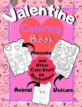 Valentine Coloring Book - Mermaid Unicorn Animal and Other Cute Stuff - 19 illustrations