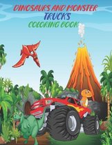 Dinosaurs and Monster Trucks Coloring Book