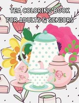 Tea Coloring Book for Adults & Seniors