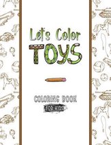 Let's Color Toys Coloring Book For Kids