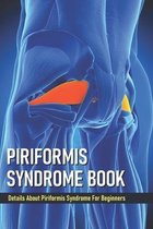 Piriformis Syndrome Book: Details About Piriformis Syndrome For Beginners