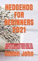 Hedgehog for Beginners 2021: Hedgehog for Beginners 2021