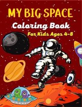 MY BIG SPACE Coloring Book For Kids Ages 4-8