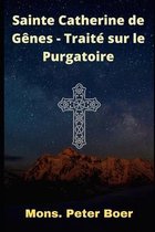 Sainte Catherine de Gênes - Traité sur le Purgatoire