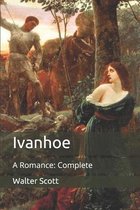 Ivanhoe: A Romance