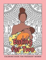Eating for Two - Coloring Book for Pregnant Women