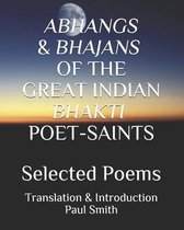 Abhangs & Bhajans of the Great Indian Bhakti Poet-Saints