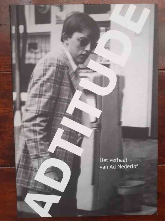 Adtitude. Het verhaal van Ad Nederlof