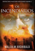 Os Incendiarios