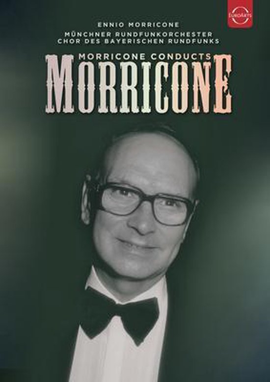 Ennio Morricone, Morricone Conducts Morricone, Münchner Rundfunkorchester, Chor des Bayerischen Rundfunks
