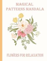 Magical Patterns mandala flowers for relaxation