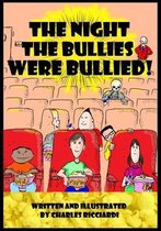 The Night The Bullies Were Bullied!