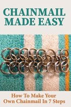 Chainmail Made Easy: How To Make Your Own Chainmail In 7 Steps