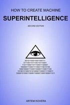 How to Create Machine Superintelligence