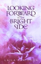 Looking Forward to the Bright Side