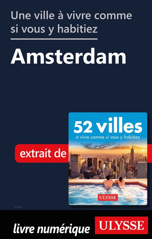 Une ville à vivre comme si vous y habitiez - Amsterdam - cover
