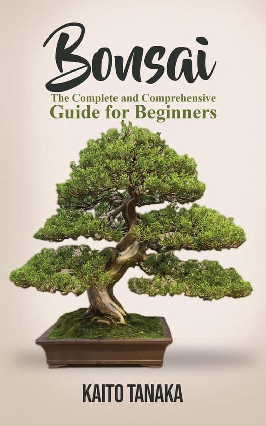Bonsai: The Complete and Comprehensive Guide for Beginners - cover