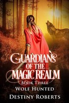 Guardians Of The Magic Realm (Book 3 Reverse Harem) Final Destination