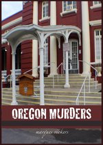Murder in Oregon: Notorious Crime Sites