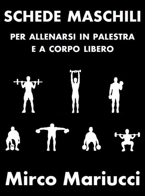 Schede maschili per allenarsi in palestra e a corpo libero. - cover