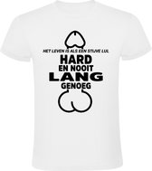 Het leven is als een Stijve Lul, hard en nooit lang genoeg Heren t-shirt | penis | filosofie | lul | boos |  Wit
