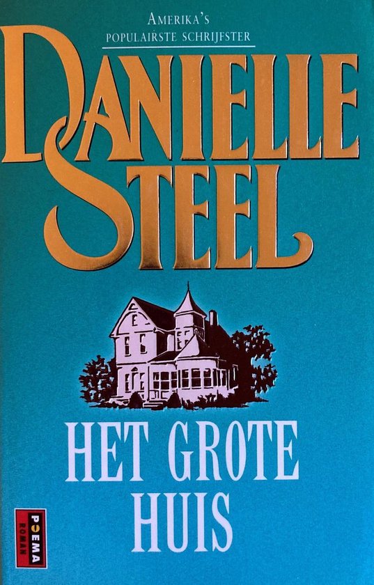 Boekomslag met de titel 'Danielle Steel HET GROTE HUIS' en een afbeelding van een groot huis. Links een rode verticale balk met 'POEMA ROMAN'.