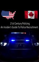 21st Century Policing. An Insider’s Guide to Police Recruitment