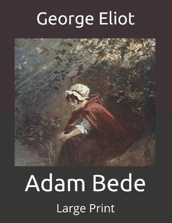 Adam Bede, Eliot 9798678565174 Boeken