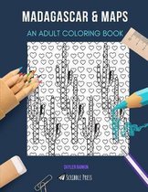 Madagascar & Maps: AN ADULT COLORING BOOK