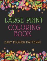 Large Print Coloring Book Easy Flower Patterns