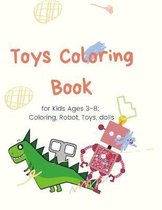 Toys Coloring Book for Kids Ages 3-8: Coloring, Robot, Toys, dolls