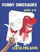 Funny Dinosaurs Coloring Book Ages 3-8