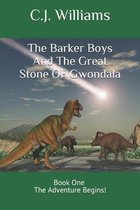 The Barker Boys And The Great Stone Of Gwondala