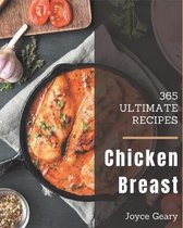 365 Ultimate Chicken Breast Recipes