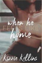 When He Feels Like Home