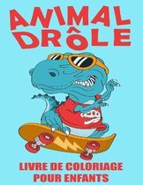 Animal Drole Livre de Coloriage pour Enfants