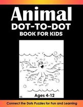 Animal Dot-to-Dot Book for Kids Age 4-12