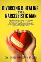 Divorcing & Healing from a Narcissistic Man