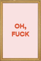 JUNIQE - Poster met houten lijst Oh, F*ck -13x18 /Roze