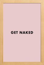 JUNIQE - Poster in houten lijst Get Naked -20x30 /Roze