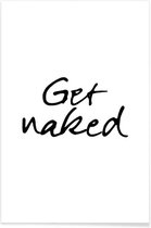 JUNIQE - Poster Get Naked -13x18 /Wit & Zwart