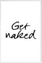 JUNIQE - Poster in kunststof lijst Get Naked -40x60 /Wit & Zwart