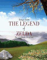 Zelda Songbook for 6 Hole, 7 Hole, 12 Hole, Double and Two Ocarinas For 12-hole Ocarina