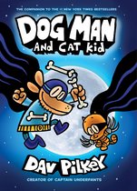 Dog Man 4 - Dog Man and Cat Kid: A Graphic Novel (Dog Man #4): From the Creator of Captain Underpants
